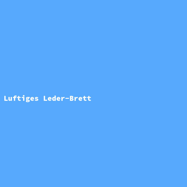 Luftiges Leder-Brett