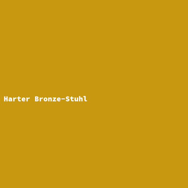 Harter Bronze-Stuhl